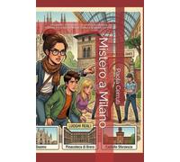 Mistero a Milano: Un quadro scomparso, tre amici e un enigma da risolvere tra le vie di Milano! (Lettura graduata A2-B1) (#Buttati! Racconti in Italiano . Giro d'Italia in Storie.)