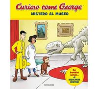 Mistero al museo. Curioso come George. Ediz. a colori (Vol. 9)