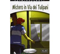 Mistero in Via dei Tulipani: A1-A2