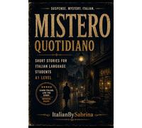 Mistero Quotidiano: Short stories for Italian language students A1 level (Italian Mystery Stories)