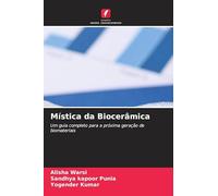 Mística da Biocerâmica: Um guia completo para a próxima geração de biomateriais