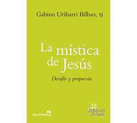 Mistica De Jesus, La: Desafío y propuesta: 252 (Presencia Teológica)