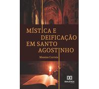 Mística e Deificação em Santo Agostinho