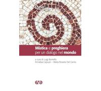 Mistica e preghiera per un dialogo nel mondo (Guidati dallo Spirito)