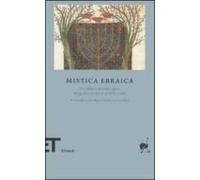 Mistica Ebraica. Testi Della Tradizione Segreta Del Giudaismo Dal Iii