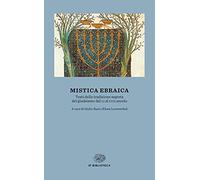 Mistica ebraica. Testi della tradizione segreta del giudaismo dal III al XVIII secolo (Einaudi tascabili. Biblioteca)