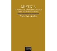 Mistica: El Admirable Misterio De Dios Y Del Hombre En Cristo