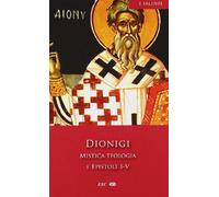 Mistica teologia e epistole I-V (I Talenti)