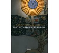 Mística y creación en el s. XX: Tradición e innovación en la cultura europea (fuera de colección)
