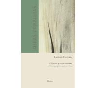 Mística y espiritualidad Vol. I.1 Obras completas Mística, plenitud de vida: Vol 1: Mística, plenitud de Vida (Raimon Panikkar Obras Completas)