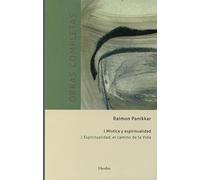 Mística y espiritualidad Vol.I.2 Obras completas Espitiutalidad, el camino de la: Vol 2: Espiritualidad, el camino de la Vida (Raimon Panikkar Obras Completas)