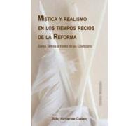 Mística Y Realismo En Los Tiempos Recios De La Reforma