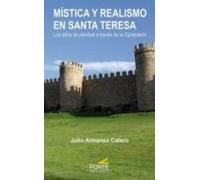 Mistica Y Realismo En Santa Teresa: Los Años De Plenitud A Traves De S