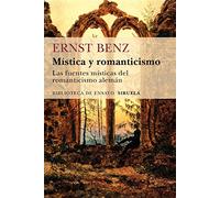 Mistica Y Romanticismo: Las Fuentes Misticas Del Romanticismo Aleman