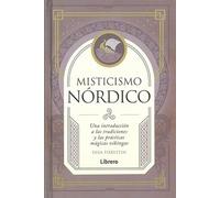 Misticismo nórdico: Una introducción a las tradiciones y las prácticas mágicas vikingas. (ESOTERISMO)