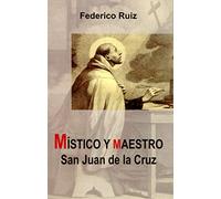 Mistico Y Maestro: San Juan De La Cruz