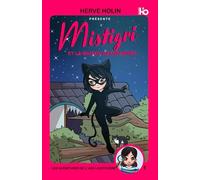 Mistigri et la maison abandonnée: Les premières aventures de l'ado justicière