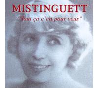 Mistinguett - Tout Ca C'est Pour Vous