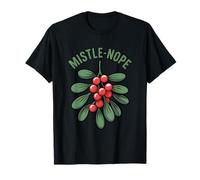Mistle-Nope Juego de Palabras de muérdago de Bayas Rojas para los Que odian el muérdago Camiseta