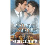 Mistletoe and Mistakes: A Steamy Holiday Contemporary Romance (Sunshine Meets Grump)