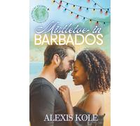 Mistletoe in Barbados: A Sister Stay Escape Novella
