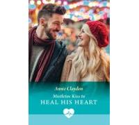 Mistletoe Kiss To Heal His Heart (ebook)