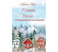 Mistletoe Kisses in the Vineyards (Vineyards of Love Series Novella)