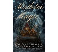 Mistletoe Magic: A Light-Hearted Paranormal Christmas Romance (North Pole Promises Romance Series)