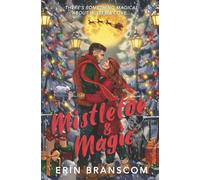 Mistletoe & Magic: A Small Town Cozy Romcom (Wisteria Cove)