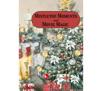 Mistletoe Moments and Movie Magic: A Christmas Romance Movie Tracker
