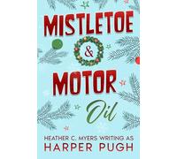 Mistletoe & Motor Oil: 1 (The Evergreen Hollow Christmas Romance Series)