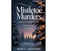Mistletoe Murders Season 2 TV Series Review: Behind the Snowfall: Love, Lies, and the Art of Cozy Suspense (Beneath the Mistletoe: The Murders That Stole Christmas)