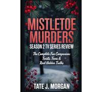 Mistletoe Murders Season 2 TV Series Review: The Complete Fan Companion: Twists, Tears & Real Hidden truths (Under the Mistletoe: Crimes Wrapped in Red)