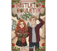 Mistletoe Roulette: A Holiday Enemies-to-Lovers Romance (Joy Morshel Teen Collection)