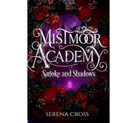 Mistmoor Academy (A reverse harem romance): Smoke and Shadows
