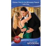 Mistress: Hired For The Billionaires Pleasure (ebook)