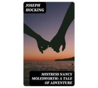 Mistress Nancy Molesworth: A Tale Of Adventure (ebook)