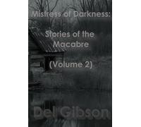 Mistress of Darkness: Stories of the Macabre Volume 2