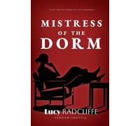 Mistress Of The Dorm: Femdom Erotica (Femdom In The Dorm)
