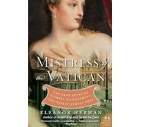Mistress of the Vatican: The True Story of Olimpia Maidalchini: The Secret Female Pope (P.S.)