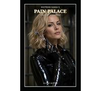 Mistress Sasha’s Pain Palace - Long-Term Imprisonment: A Dark Femdom Tale of Captivity, Female Authority, Discipline & Total Surrender
