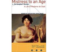 Mistress to an Age: A Life of Madame de Staël (Grove Great Lives)