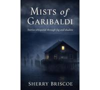 Mists of Garibaldi: Tales of the Supernatural