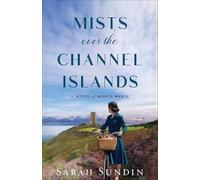 Mists over the Channel Islands: A Novel of World War II