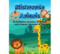 Misturando Animais: 25 Fantásticos Desenhos de Animais para Crianças Colorirem do Seu Jeito!