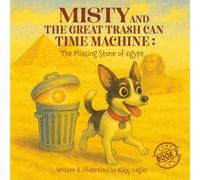 Misty and the Great Trash Can Time Machine: The Missing Stone of Egypt