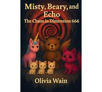 Misty, Beary, and Echo: The Chaos in Dimension 666