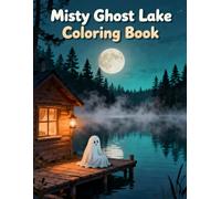 Misty Ghost Lake Coloring Book: Soft Horror Nature Scenes & Dark Fantasy Lakes for Mindful Coloring
