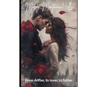 Misty Montana Hills: From drifter, to lover, to father