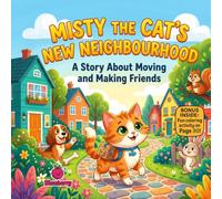 Misty the Cat’s New Neighbourhood: A Funny Rhyming Picture Book About Moving, Friendship, and New Adventures